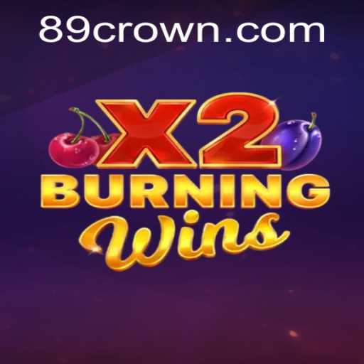 Exploring the Excitement of BurningWinsX2 and the Convenience of Crown89 Login